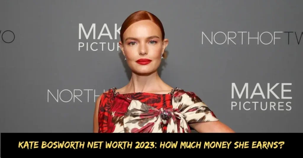 Sources of Kate Bosworth Net Worth