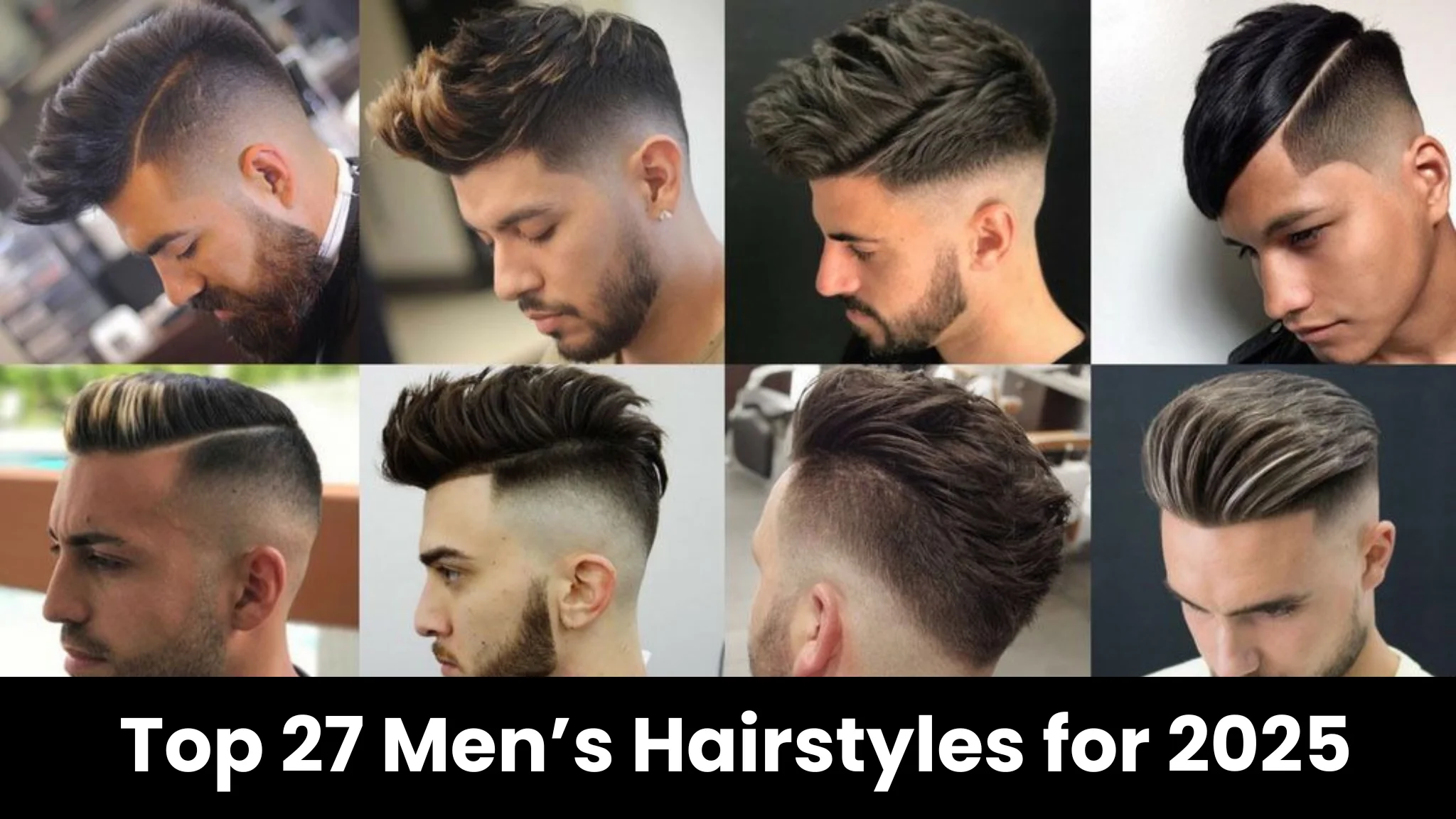 Top 27 Men's Hairstyles for 2025
